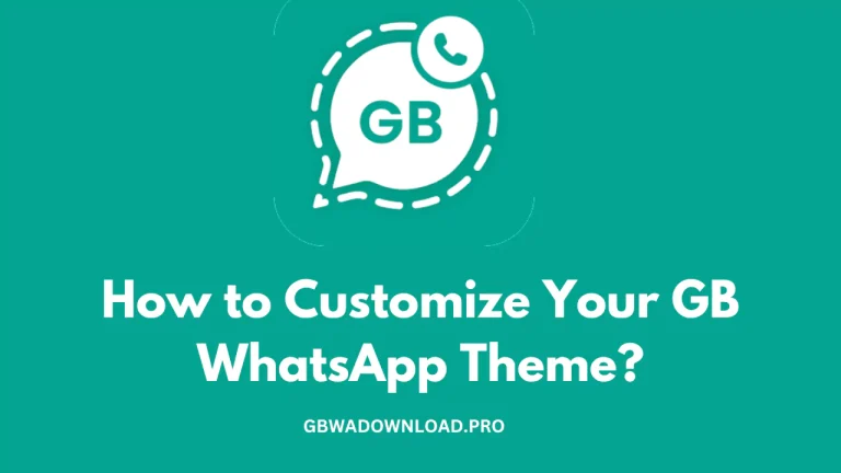 How to Customize Your GB WhatsApp Theme?